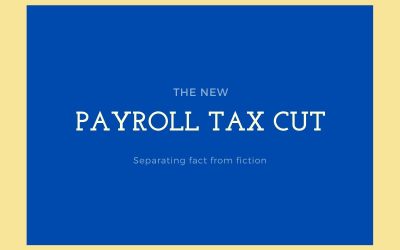 Truth and Fiction About the Trump Payroll Tax Cuts For San Diego Taxpayers